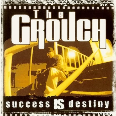 The GrouchSuccess Is Destiny