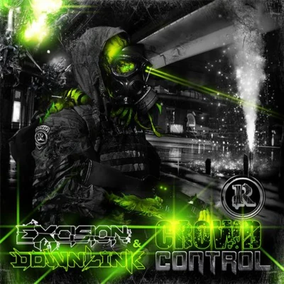 Excision/DatsikCrowd Control