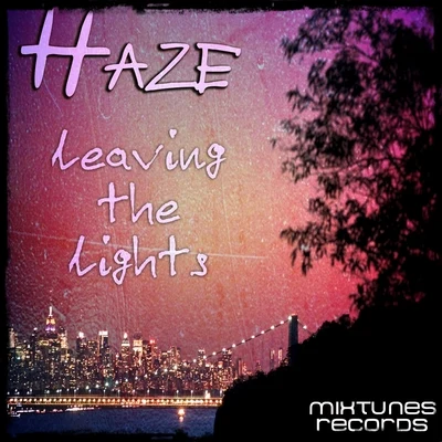 HAZE/TUBE/Discopolis/Hardwell/Various Artists/Martin Garrix/Moguai/DVBBS/Fabo/The Aston ShuffleLeaving The Lights