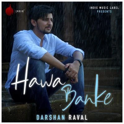 Darshan Raval/Amaal Mallik/Raftaar/DJ CHETAS/Bohemia/Armaan MalikHawa Banke - Single