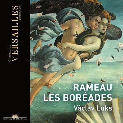 Václav LuksRameau: Les Boréades