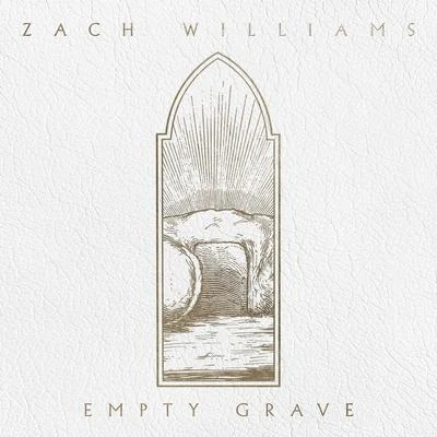 Zach WilliamsEmpty Grave