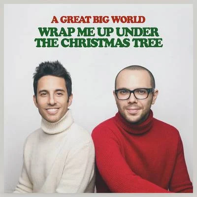 A Great Big WorldChristina AguileraWrap Me Up Under the Christmas Tree