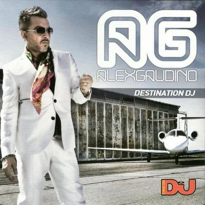 Alex GaudinoDestination DJ