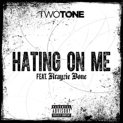 Krayzie Bone/Outlawz/Conway The Machine/Xzibit/Ed Bone/Mar$eli$/Tha Realest/KXNG Crooked/Cee Lo Green/Mistah F.A.B.Hating On Me (feat. Krayzie Bone) - Single