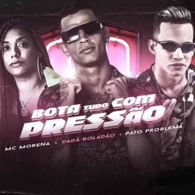 Dadá BoladãoMc MorenaBarca Na BatidaBota Tudo Com Pressão (feat. Mc Morena)