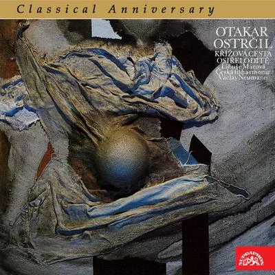 Nada Sormova/Richard Novák/Czech Philharmonic/Prague Philharmonic Choir/Libor Pešek/Czech Philharmonic Children´s Choir/Jiří Chvála/Josef Ružicka/Jaroslav Šaroun/Josef VeselkaOstrčil: The Calvary, The Orphaned Child