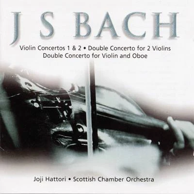 James ClarkJoji HattoriScottish Chamber OrchestraJ S Bach: Violin Concertos