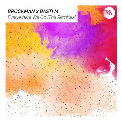 Basti MBrockmanEverywhere We Go (The Remixes)