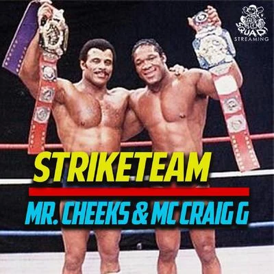 Horace Brown/Mr. CheeksSTRIKETEAM