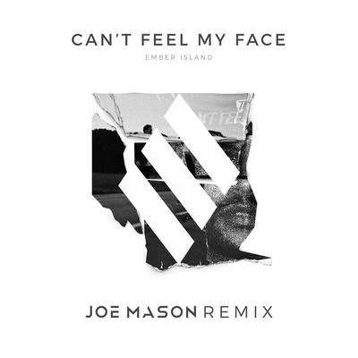 Ember IslandCant Feel My Face (Joe Mason Remix)