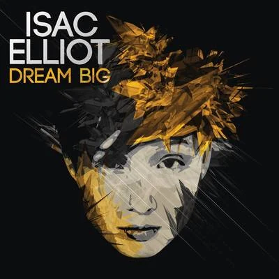 Isac Elliot/MDS/AveragekidlukeDream Big - EP