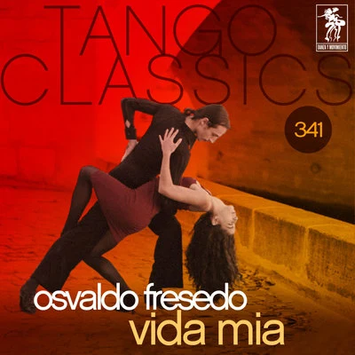 Osvaldo FresedoDizzy GillespieOrquesta Osvaldo FresedoTango Classics 341: Vida Mia (Historical Recordings)