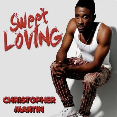 Christopher MartinSweet Loving