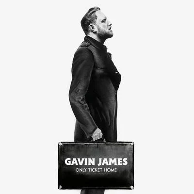 Gavin JamesOnly Ticket Home