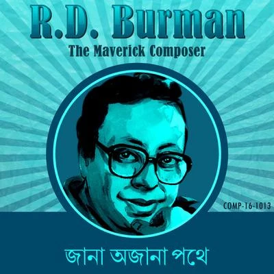 R. D. BurmanJana Ajana Pathey - R. D. Burman the Maverick Composer