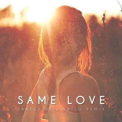 Natio/MaiddenSame Love (Sander W. & Natio Remix)