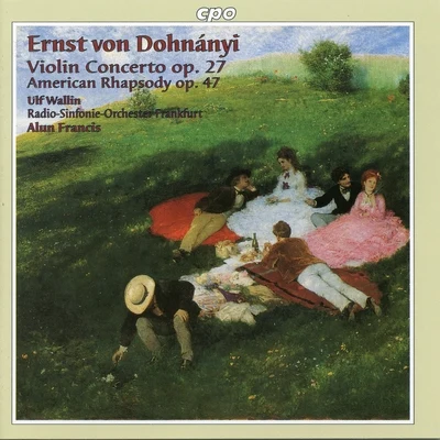 Alun FrancisSWR Rundfunkorchester KaiserslauternMichael KorstickDohnányi: Violin Concerto No. 1 & American Rhapsody