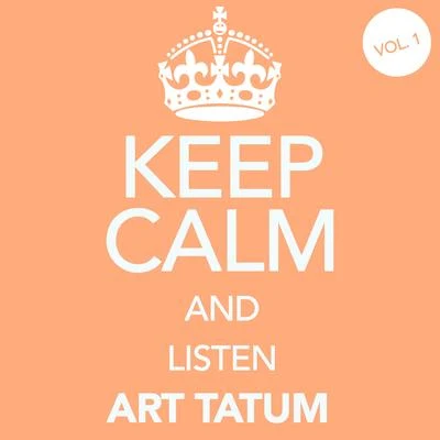 Art Tatum/Erroll GarnerKeep Calm and Listen Art Tatum, Vol. 1