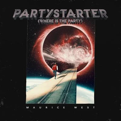 Maurice WestPartystarter (Where is the Party)