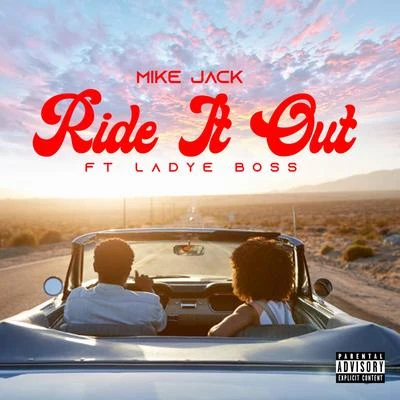 West/Mike JackRide It Out (feat. Ladya Boss)