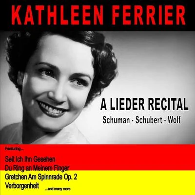 Kathleen FerrierA Lieder Recital: Schuman, Schubert and Wolf