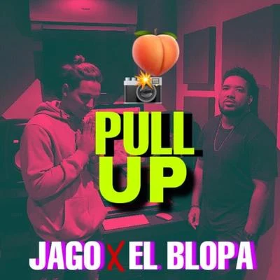 JagoPull Up (feat. El Blopa)