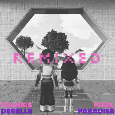 Fransis DerellePixel Paradise Remixed