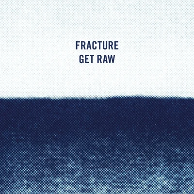 FractureGet Raw