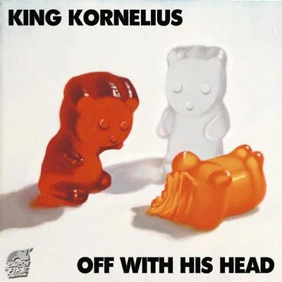 King KorneliusOff With His Head