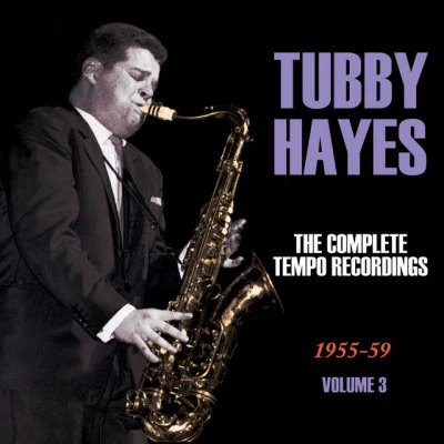 Tubby HayesThe Complete Tempo Recordings 1955-59, Vol. 3