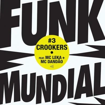 Crookers/The Juan Maclean/Dennis Ferrer/Ultra Naté/Terrence Parker/Vicky Martin/Ben Westbeech/DJD/King Britt/GutiFunk Mundial #3