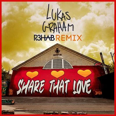 Lukas GrahamShare That Love (R3HAB Remix)