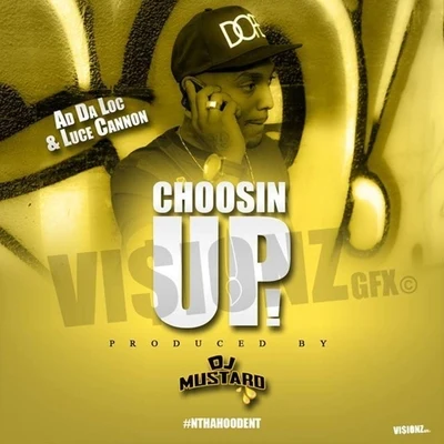 Nayborh40d Knowledge/Mac Lucci/Ad Da LocChoosin Up (feat. Luce Cannon)