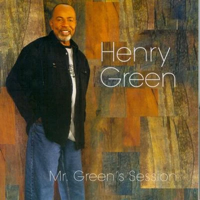 Henry GreenMr. Greens Session