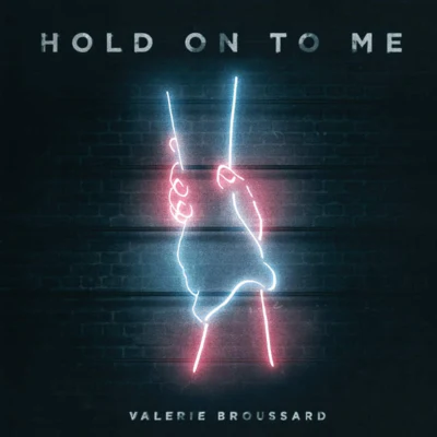 Valerie BroussardHold on to Me