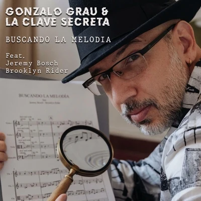 Judit Neddermann/Gonzalo Grau/La Clave SecretaBuscando la Melodía (feat. Jeremy Bosch & Brooklyn Rider)