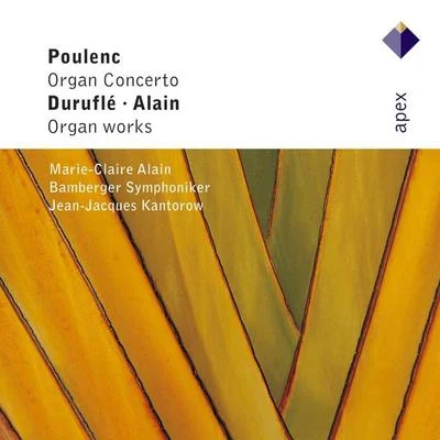 Bamberg Symphony OrchestraPoulenc, Alain & Duruflé : Organ Works