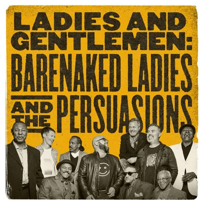 Barenaked LadiesLadies and Gentlemen: Barenaked Ladies & the Persuasions