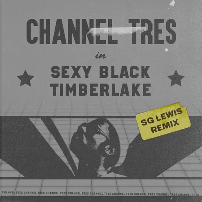 Channel Tres**** Black Timberlake (SG Lewis Remix)