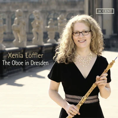 Václav Luks/Anna Prohaska/Collegium 1704/Xenia LöfflerChamber Music (Oboe) - FASCH, J.F.HASSE, J.A.PLATTI, G.B.REICHENAUER, J.A.TELEMANN, G.P.VIVALDI, A. (The Oboe in Dresden) (Löffler)