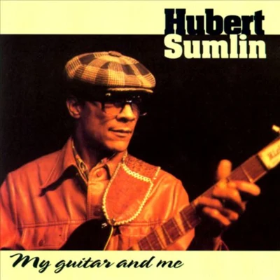 Hubert SumlinMy Guitar & Me