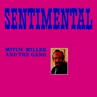 Mitch Miller/NBC Symphony Orchestra/Arturo Toscanini/Julius Baker/Raya Garbousova/Daniel Saidenberg/Harry Freistadt/Saidenberg Little Symphony/Los Angeles Janssen Symphony Orchestra/Werner JanssenSentimental