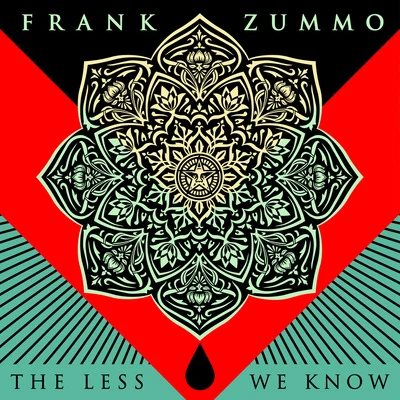 Frank ZummoThe Less We Know