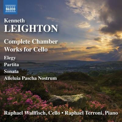 Raphael WallfischLEIGHTON, K.: Chamber Works for Cello (Complete) - ElegyPartitaCello SonataAlleluia Pascha Nostrum (Wallfisch, Terroni)