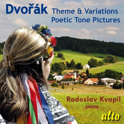 Josef Palenicek/Radoslav Kvapil/Stanislav Apolín/Sasa VectomovDVOŘÁK, A.: Theme and Variations, Op. 36Poetic Tone Pictures (Kvapil)