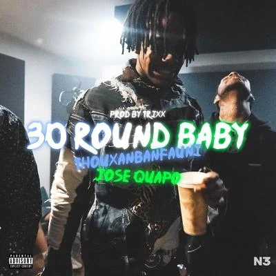 TRIXX30 Round Baby (feat. Thouxanbanfauni, Jose Guapo)