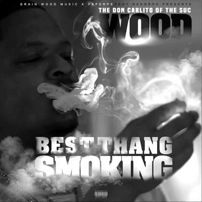 Yungstar/WoodBest Thang Smoking