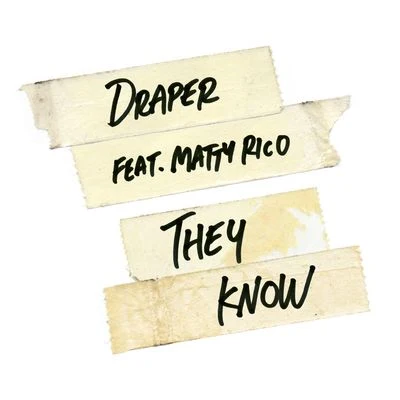 Matty Rico/Chimes/DraperThey Know