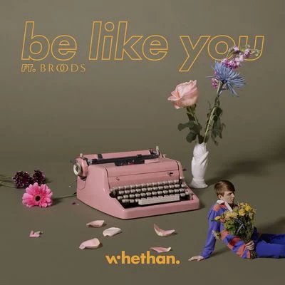 WhethanBe Like You